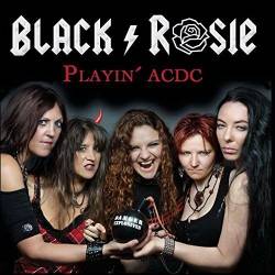 Black Rosie : Playin' AC-DC